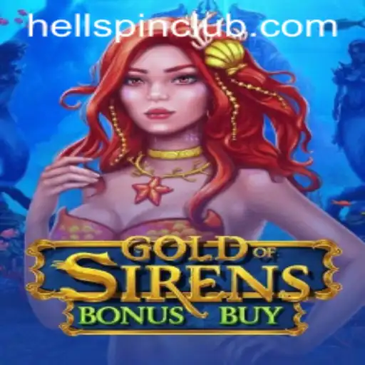 Explore the Thrills of GoldofSirensBonusBuy with HELLSPIN