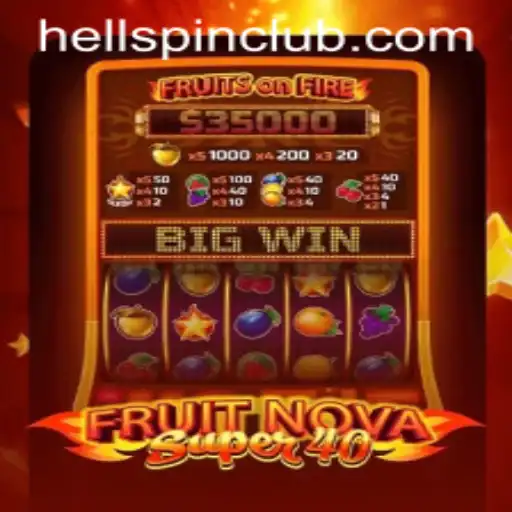 Discover the Excitement of FruitNovaSuper40 at HELLSPIN Casino