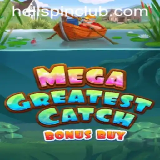 Experience the Thrills of MegaGreatestCatchBonusBuy